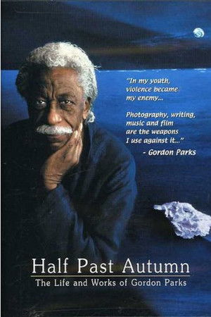 Half Past Autumn: The Life and Works of Gordon Parks Half Past Autumn: The Life and Works of Gordon Parks