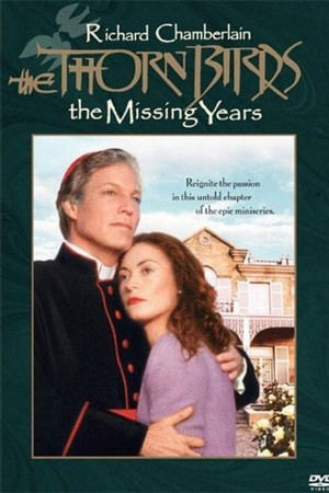 The Thorn Birds: The Missing Years The Thorn Birds: The Missing Years