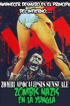Zombi Apocalipsis Sensuale 2: Zombis Nazis en la Yungla Zombi Apocalipsis Sensuale 2: Zombis Nazis en la Yungla