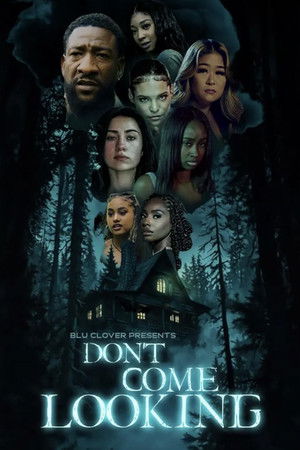 Don't Come Looking Don't Come Looking