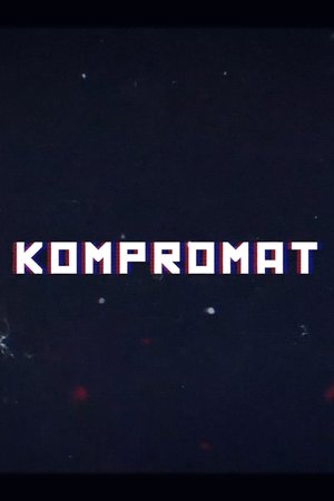 Kompromat: A John Sweeney Film Kompromat: A John Sweeney Film