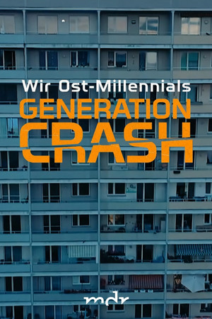 Generation Crash - Wir Ost-Millennials