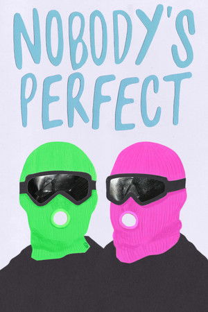 Nobody's Perfect Nobody's Perfect