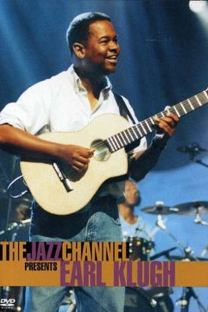 Earl Klugh: The Jazz Channel Presents Earl Klugh: The Jazz Channel Presents