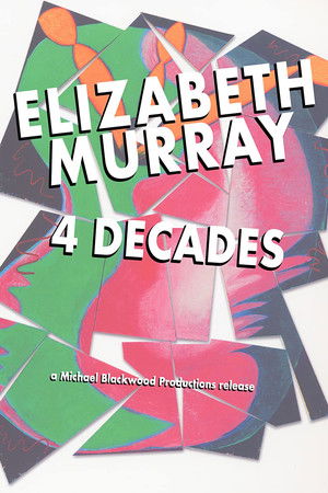 Elizabeth Murray: 4 Decades Elizabeth Murray: 4 Decades