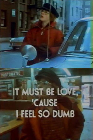 It Must Be Love, 'Cause I Feel So Dumb It Must Be Love, 'Cause I Feel So Dumb