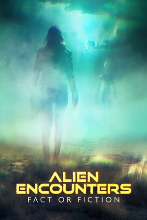 Alien Encounters: Fact or Fiction Alien Encounters: Fact or Fiction