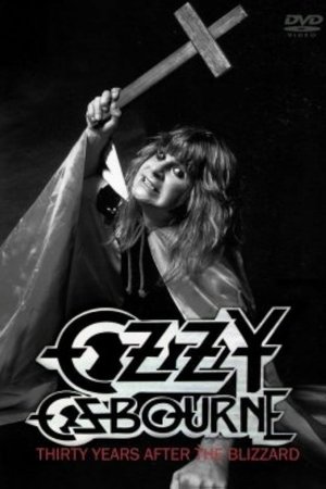 Ozzy Osbourne: Thirty Years After The Blizzard Ozzy Osbourne: Thirty Years After The Blizzard