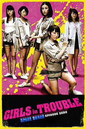 Girls in Trouble: Space Squad Episode Zero Girls in Trouble: Space Squad Episode Zero