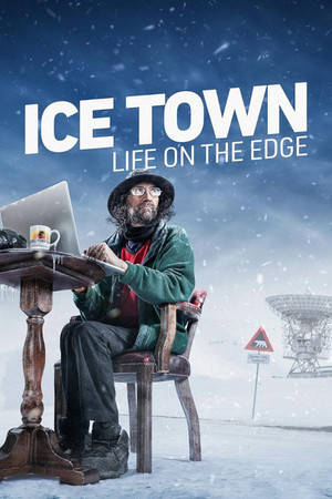 Ice Town: Life on the Edge Ice Town: Life on the Edge