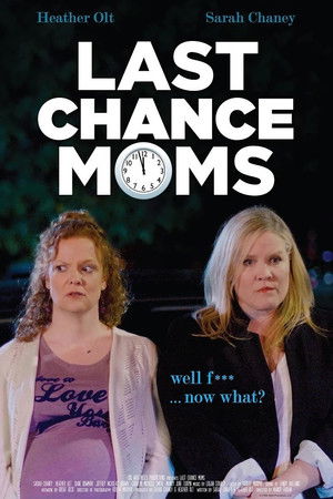 Last Chance Moms Last Chance Moms