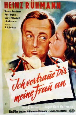 Ich vertraue Dir meine Frau an Ich vertraue Dir meine Frau an