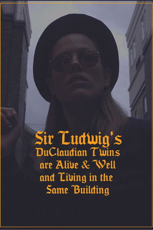 Sir Ludwig's DuClaudian Twins are Alive & Well and Living in the Same Building Sir Ludwig's DuClaudian Twins are Alive & Well and Living in the Same Building