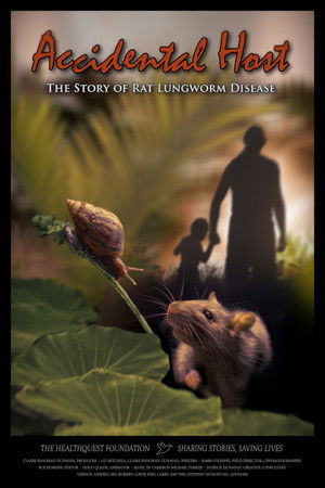 Accidental Host: The Story of Rat Lungworm Disease Accidental Host: The Story of Rat Lungworm Disease