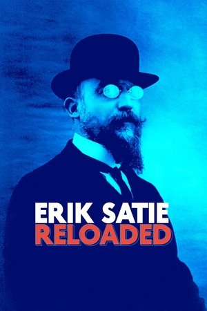 Eric Satie: Reloaded Eric Satie: Reloaded