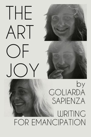 The Art of Joy by Goliarda Sapienza: Writing for Emancipation The Art of Joy by Goliarda Sapienza: Writing for Emancipation
