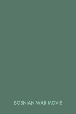 Bosnian War Movie Bosnian War Movie