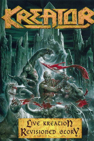 Kreator: Live Kreation - Revisioned Glory Kreator: Live Kreation - Revisioned Glory