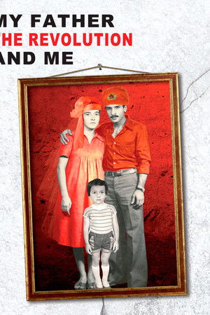 Mon père, la révolution et moi Mon père, la révolution et moi