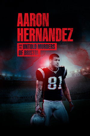 Aaron Hernandez and the Untold Murders of Bristol Aaron Hernandez and the Untold Murders of Bristol