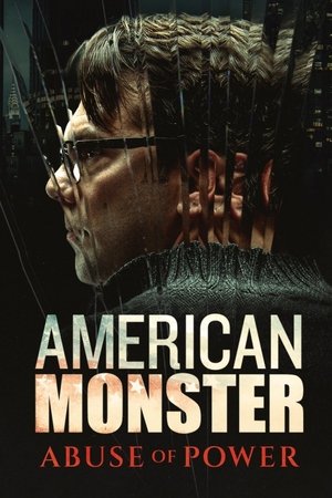 American Monster: Abuse of Power American Monster: Abuse of Power