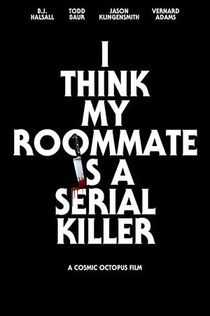 I Think My Roommate Is a Serial Killer