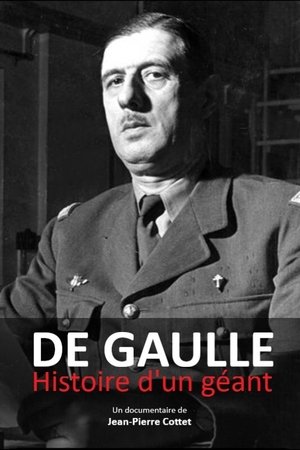 De Gaulle, histoire d'un géant De Gaulle, histoire d'un géant