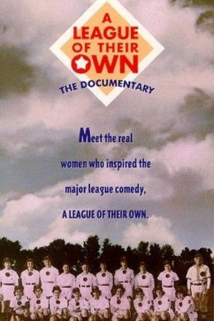 A League of Their Own: The Documentary A League of Their Own: The Documentary