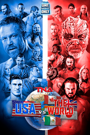 TNA One Night Only: Global Impact: USA vs The World 2015 TNA One Night Only: Global Impact: USA vs The World 2015