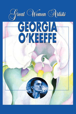 Great Women Artists: Georgia O'Keeffe Great Women Artists: Georgia O'Keeffe