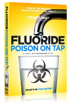 Fluoride: Poison On Tap