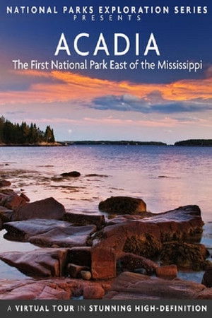 National Parks Exploration Series: Acadia - The First National Park East of the Mississippi National Parks Exploration Series: Acadia - The First National Park East of the Mississippi