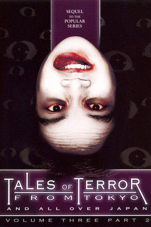 Tales of Terror from Tokyo and All Over Japan Volume 3, Part 2 Tales of Terror from Tokyo and All Over Japan Volume 3, Part 2