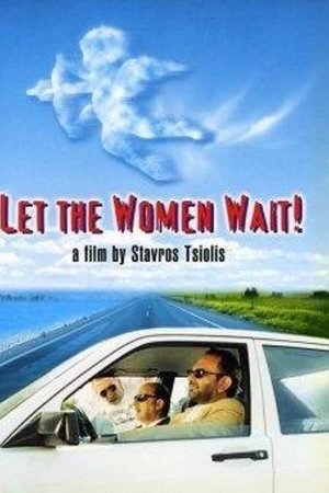 Let the Women Wait! Let the Women Wait!