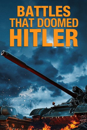 Battles That Doomed Hitler