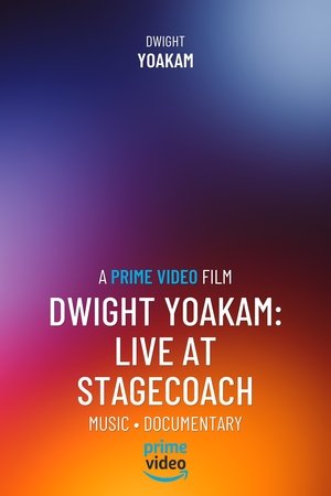 Dwight Yoakam: Live at Stagecoach Dwight Yoakam: Live at Stagecoach