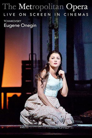 The Metropolitan Opera: Eugene Onegin The Metropolitan Opera: Eugene Onegin