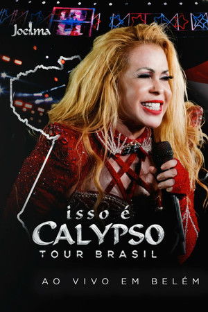 Joelma - Isso É Calypso Tour Brasil: Ao Vivo em Belém Joelma - Isso É Calypso Tour Brasil: Ao Vivo em Belém