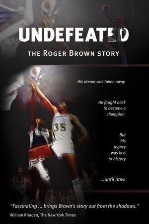 Undefeated: The Roger Brown Story Undefeated: The Roger Brown Story