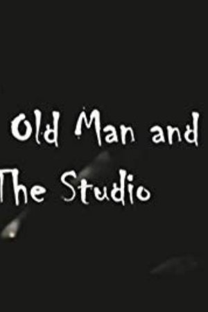 The Old Man and the Studio The Old Man and the Studio