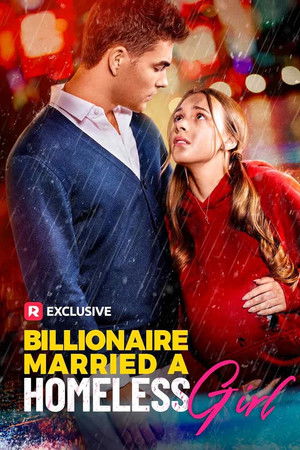 Billionaire Married a Homeless Girl