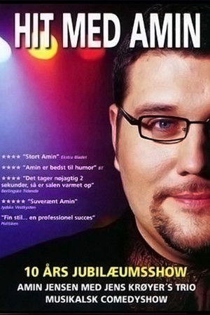 Hit med Amin - 10 Års Jubilæumsshow Hit med Amin - 10 Års Jubilæumsshow