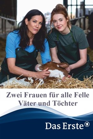 Zwei Frauen für alle Felle - Väter und Töchter Zwei Frauen für alle Felle - Väter und Töchter