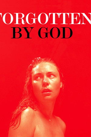 Forgotten by God Forgotten by God