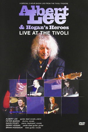 Albert Lee & Hogan's Heroes: Live at The Tivoli