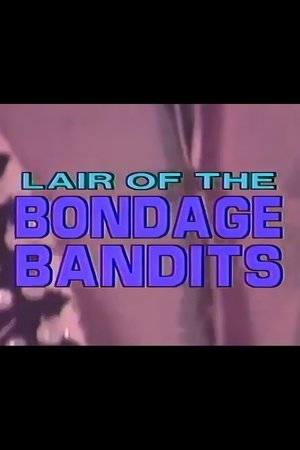 Lair of the Bondage Bandits Lair of the Bondage Bandits