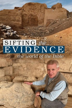 Sifting the Evidence: The World of the Bible Sifting the Evidence: The World of the Bible