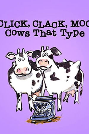 Click, Clack, Moo: Cows That Type Click, Clack, Moo: Cows That Type
