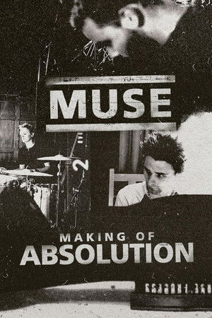 Muse: The Making of Absolution Muse: The Making of Absolution