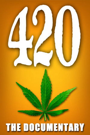 420 - The Documentary 420 - The Documentary